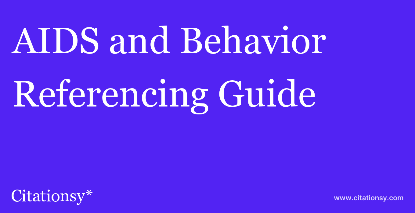 cite AIDS and Behavior  — Referencing Guide